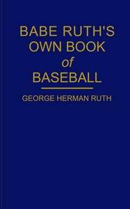Book cover of "Babe Ruth's own book of baseball"