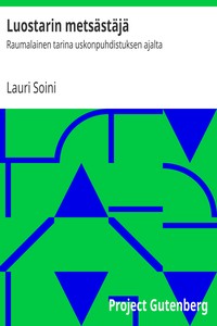 Book cover of "Luostarin metsästäjä : Raumalainen tarina uskonpuhdistuksen ajalta"