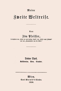 Book cover of "Meine zweite Weltreise : Dritter Theil : Kalifornien. Peru. Ecuador."