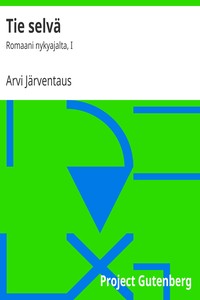 Book cover of "Tie selvä : $b Romaani nykyajalta, I"