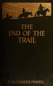 Book cover of "The end of the trail : The far west from New Mexico to British Columbia"