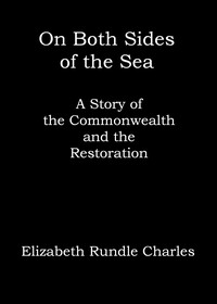 Book cover of "On both sides of the sea : A story of the Commonwealth and the Restoration"