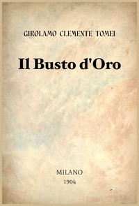 Book cover of "Il busto d'oro : romanzo"