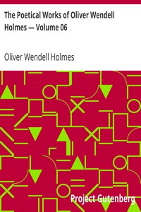 Book cover of "The Poetical Works of Oliver Wendell Holmes — Volume 06 - Poems from the Breakfast Table Series"