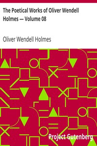 Book cover of "The Poetical Works of Oliver Wendell Holmes — Volume 08 - Bunker Hill and Other Poems"