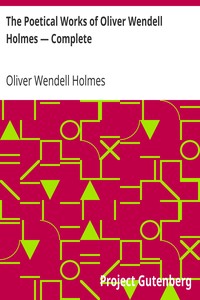 Book cover of "The Poetical Works of Oliver Wendell Holmes — Complete"