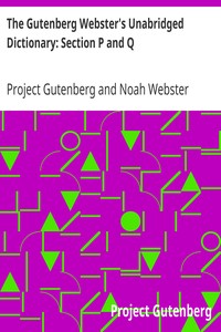 Book cover of "The Gutenberg Webster's Unabridged Dictionary: Section P and Q"
