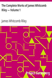 Book cover of "The Complete Works of James Whitcomb Riley — Volume 1"