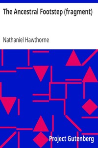 Book cover of "The Ancestral Footstep (fragment) - Outlines of an English Romance"
