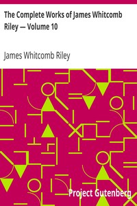 Book cover of "The Complete Works of James Whitcomb Riley — Volume 10"