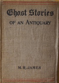 Book cover of "Ghost Stories of an Antiquary"