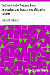 Book cover of "Earthwork out of Tuscany: Being Impressions and Translations of Maurice Hewlett"