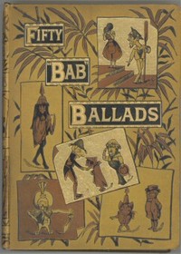 Book cover of "Fifty "Bab" Ballads: Much Sound and Little Sense"