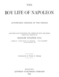 Book cover of "The Boy Life of Napoleon, Afterwards Emperor of the French"