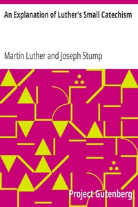 Book cover of "An Explanation of Luther's Small Catechism"