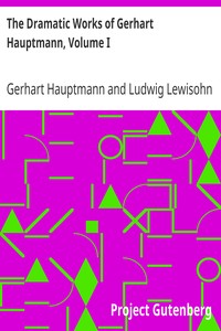 Book cover of "The Dramatic Works of Gerhart Hauptmann, Volume I"