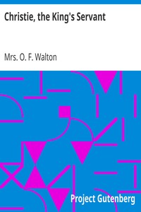 Book cover of "Christie, the King's Servant - A Sequel to "Christie's Old Organ""
