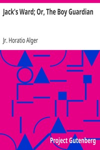 Book cover of "Jack's Ward; Or, The Boy Guardian"