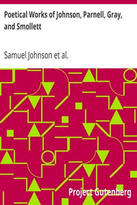 Book cover of "Poetical Works of Johnson, Parnell, Gray, and Smollett - With Memoirs, Critical Dissertations, and Explanatory Notes"