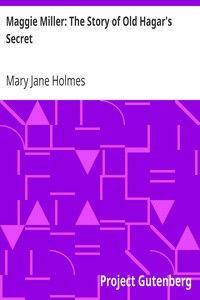 Book cover of "Maggie Miller: The Story of Old Hagar's Secret"