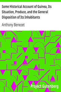 Book cover of "Some Historical Account of Guinea, Its Situation, Produce, and the General Disposition of Its Inhabitants - An Inquiry into the Rise and Progress of the Slave Trade, Its Nature and Lamentable Effects"