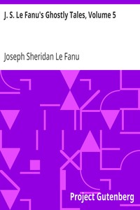 Book cover of "J. S. Le Fanu's Ghostly Tales, Volume 5"
