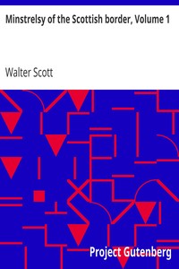 Book cover of "Minstrelsy of the Scottish border, Volume 1"