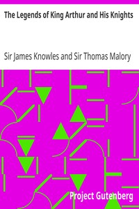 Book cover of "The Legends of King Arthur and His Knights"