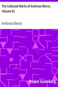 Book cover of "The Collected Works of Ambrose Bierce, Volume 02 - In the Midst of Life: Tales of Soldiers and Civilians"