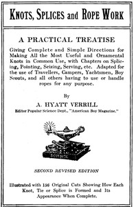 Book cover of "Knots, Splices and Rope Work - A Practical Treatise Giving Complete and Simple Directions for Making All the Most Useful and Ornamental Knots in Common Use, with Chapters on Splicing, Pointing, Seizing, Serving, etc."