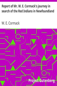 Book cover of "Report of Mr. W. E. Cormack's journey in search of the Red Indians in Newfoundland"