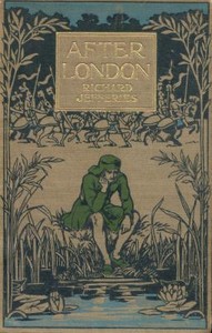 Book cover of "After London; Or, Wild England"