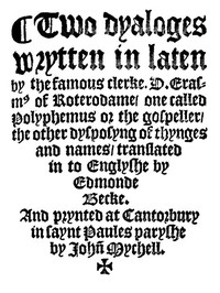 Book cover of "Two Dyaloges (c. 1549) - Wrytten in laten by the famous clerke, D. Erasm[us] of Roterodame, one called Polyphemus or the gospeller, the other dysposyng of thynges and names, translated in to Englyshe by Edmonde Becke."
