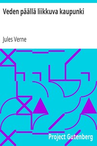 Book cover of "Veden päällä liikkuva kaupunki"