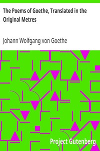 Book cover of "The Poems of Goethe, Translated in the Original Metres"