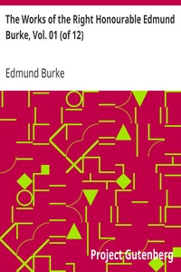 Book cover of "The Works of the Right Honourable Edmund Burke, Vol. 01 (of 12)"
