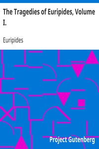 Book cover of "The Tragedies of Euripides, Volume I."