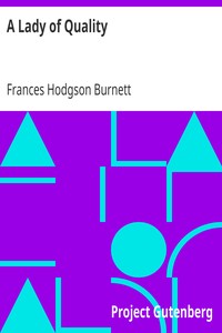 Book cover of "A Lady of Quality - Being a Most Curious, Hitherto Unknown History, as Related by Mr. Isaac Bickerstaff but Not Presented to the World of Fashion Through the Pages of The Tatler, and Now for the First Time Written Down"