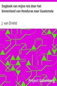 Book cover of "Dagboek van mijne reis door het binnenland van Honduras naar Guatemala - De Aarde en haar Volken, 1918"