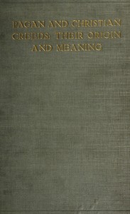 Book cover of "Pagan and Christian Creeds: Their Origin and Meaning"