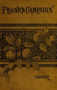 Book cover of "Frank's Campaign; Or, The Farm and the Camp"