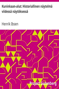 Book cover of "Kuninkaan-alut: Historiallinen näytelmä viidessä näytöksessä"