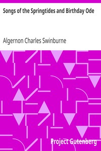 Book cover of "Songs of the Springtides and Birthday Ode - Taken from The Collected Poetical Works of Algernon Charles - Swinburne—Vol. III"