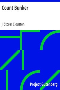 Book cover of "Count Bunker - Being a Bald Yet Veracious Chronicle Containing Some Further Particulars of Two Gentlemen Whose Previous Careers Were Touched Upon in a Tome Entitled "The Lunatic at Large""