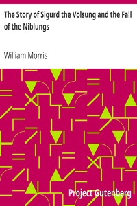 Book cover of "The Story of Sigurd the Volsung and the Fall of the Niblungs"