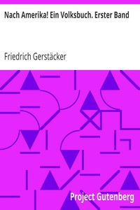 Book cover of "Nach Amerika! Ein Volksbuch. Erster Band"