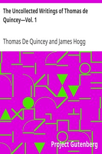Book cover of "The Uncollected Writings of Thomas de Quincey—Vol. 1 - With a Preface and Annotations by James Hogg"
