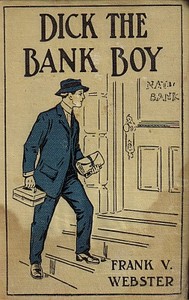 Book cover of "Dick the Bank Boy; Or, A Missing Fortune"