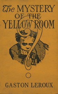 Book cover of "The Mystery of the Yellow Room"