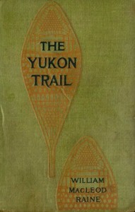 Book cover of "The Yukon Trail: A Tale of the North"